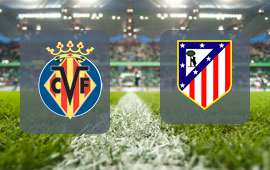 Villarreal - Atletico Madrid