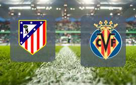 Atletico Madrid - Villarreal